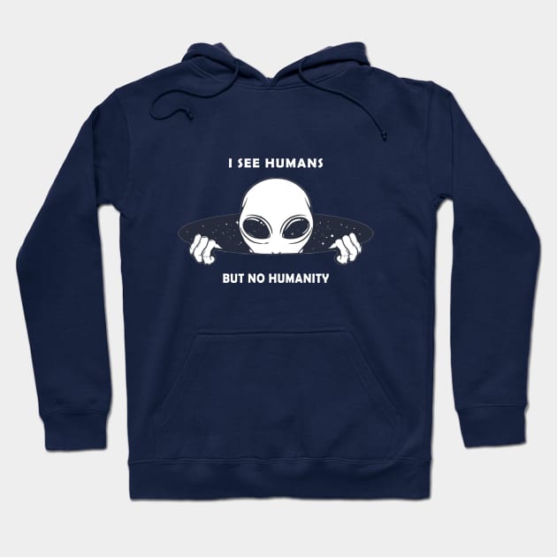 I See Humans But No Humanity T-Shirt Hoodie by QUENSLEY SHOP